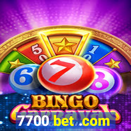 7700 bet .com